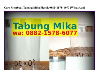 Cara Membuat Tabung Mika Plastik Ö88ᒿ.l578.6Ö77[WhatsApp]