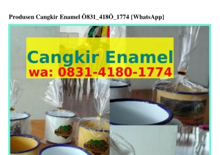 Produsen Cangkir Enamel 0831.ㄐ180.177ㄐ{WhatsApp}