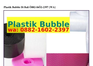 Plastik Bubble Di Bali Ö882·IϬÖ2·2ᣮ97{WhatsApp}