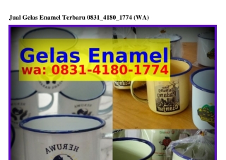 Jual Gelas Enamel Terbaru Ö8ᣮl~4l8Ö~lᜪᜪ4(whatsApp)