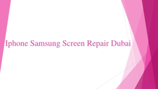 Iphone Samsung Screen Repair Dubai