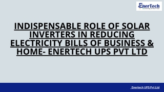 Indispensable Role Of Solar Inverters for Businesses and Homes - Enertech UPS Pv