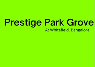 Prestige Park Grove Flats In Whitefield Bengaluru E-brochure