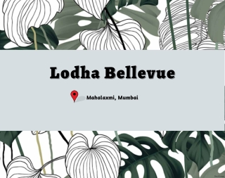 Lodha Bellevue Mahalaxmi Mumbai E-Brochure