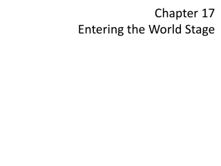 Chapter 17 Entering the World Stage