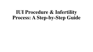 IUI Procedure & Infertility Process: A Step-by-Step Guide