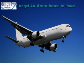 Hire Medically-filled Angel Air Ambulance in Patna at Good Budget