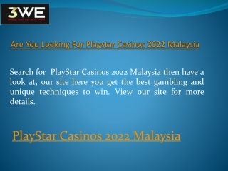 Are You Looking For Playstar Casinos 2022 Malaysia