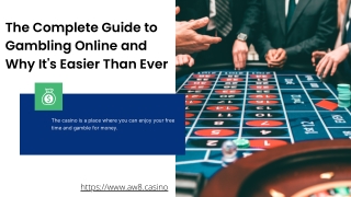 The Complete Guide to Gambling Online and Why It's Easier Than Ever