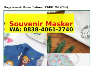 Harga Souvenir Masker Terbaru Ô8౩8_ᏎÔᏮI_ᒿᜪᏎÔ{WhatsApp}