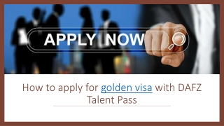 How to apply for golden visa with DAFZ Talent Pass​