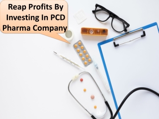 Prime advantages of PCD Pharma in business