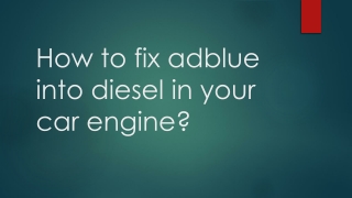 How to fix adblue into diesel in your