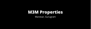 M3M Manesar South Gurgaon | The Perfect Location Is a Way to Everywhere