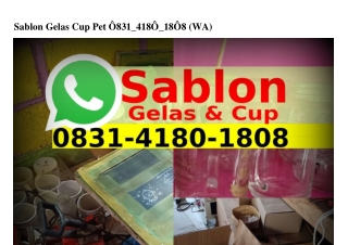 Sablon Gelas Cup Pet ౦83I•ㄐI8౦•I8౦8{WhatsApp}