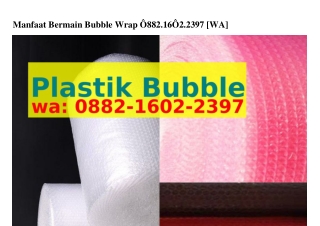 Manfaat Bermain Bubble Wrap Ö882.1ᏮÖ2.2З97[WA]