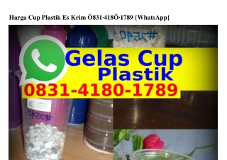 Harga Cup Plastik Es Krim Ô8౩l-4l8Ô-lᜪ8ᑫ[WhatsApp]