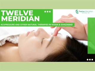 Acupressure therapy in Ghaziabad at Twelve Meridian