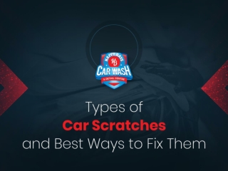 Different Types of Car Scratches and Ways to Fix Them