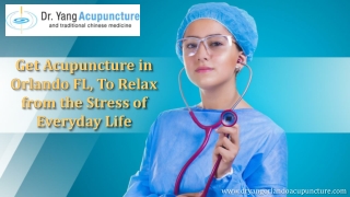 Get Acupuncture in Orlando FL, To Relax from the Stress of Everyday Life