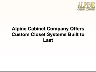 Alpine Cabinet Company Offers Custom Closet Systems Built to Last