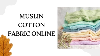 The 5 Things To Know About Buying Muslin Cotton Fabric Online