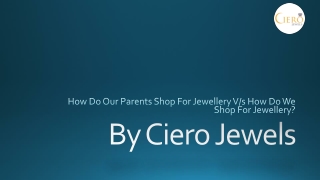 How Do Our Parents Shop For Jewellery  How Do We Shop For Jewellery