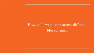 How do I swap token across different blockchains_