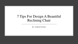 7 Tips For Design A Beautiful Reclining Chair​