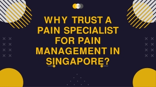 Why Trust a Pain Specialist for Pain Management in Singapore