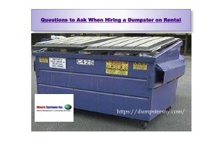 Questions to Ask When Hiring a Dumpster on Rental