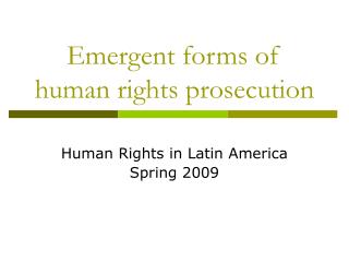 Emergent forms of human rights prosecution