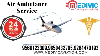 Utilize Air Ambulance in Dibrugarh and Bagdogra for Shifting with Top Care from Medivic