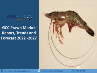 GCC Prawn Market Size, Share, Industry Analysis 2022-2027