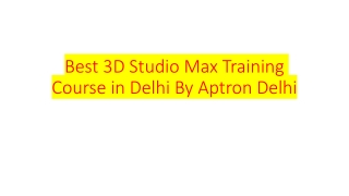 Best 3D Studio Max Training Course in Delhi By Aptron Delhi