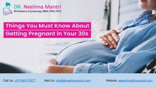 Things you must know about getting pregnant in your 30s | Dr Neelima Mantri