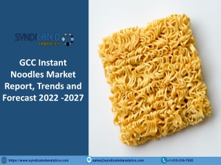 GCC Instant Noodles Market Size, Share, Industry Analysis 2022-2027