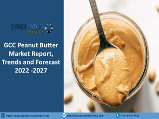 GCC Peanut Butter Market Size, Share, Industry Analysis 2022-2027