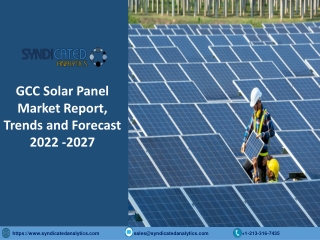 GCC Solar Panel Market Size, Share, Industry Analysis 2022-2027