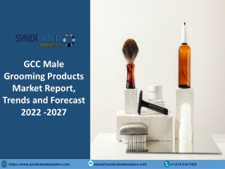 GCC Male Grooming Products Market Report PDF 2022-2027: Regional Analysis