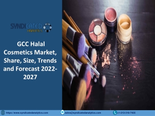 GCC Halal Cosmetics Market Report PDF 2022-2027: Regional Analysis and Forecast