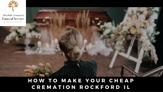 How To Make Your Cheap Cremation Rockford IL