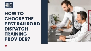 How to Choose the Best Railroad Dispatch Training Provider