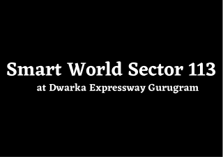 Smart World Sector 113 Dwarka Expressway Gurgaon - Brochure