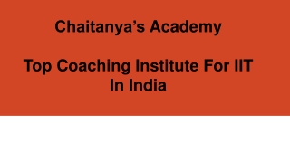 Top Coaching Institute For IIT In India - Chaitanyas Academy