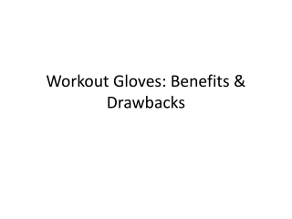 Workout Gloves  Benefits & Drawbacks