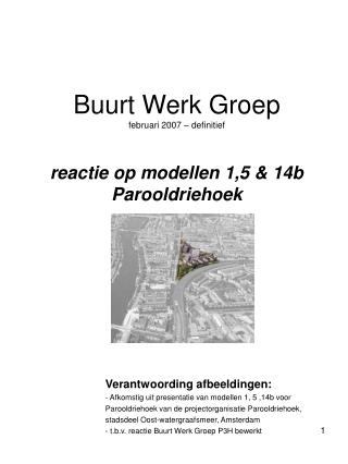 Buurt Werk Groep februari 2007 – definitief reactie op modellen 1,5 &amp; 14b Parooldriehoek