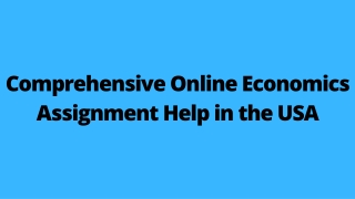 Comprehensive Online Economics Assignment Help in the USA