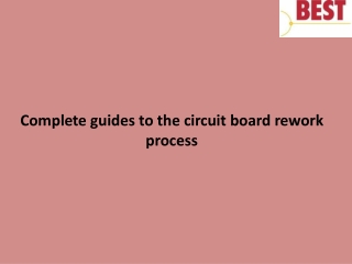 Complete guides to the circuit board rework process