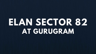 Elan Sector 82 Gurugram- Brochure